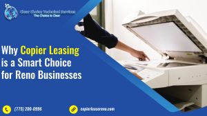 Read more about the article Why Copier Leasing is a Smart Choice for Reno Businesses