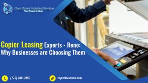 Read more about the article Copier Leasing Experts – Reno: Why Businesses are Choosing Them