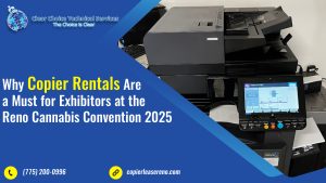 Read more about the article Why Copier Rentals Are a Must for Exhibitors at the Reno Cannabis Convention 2025
